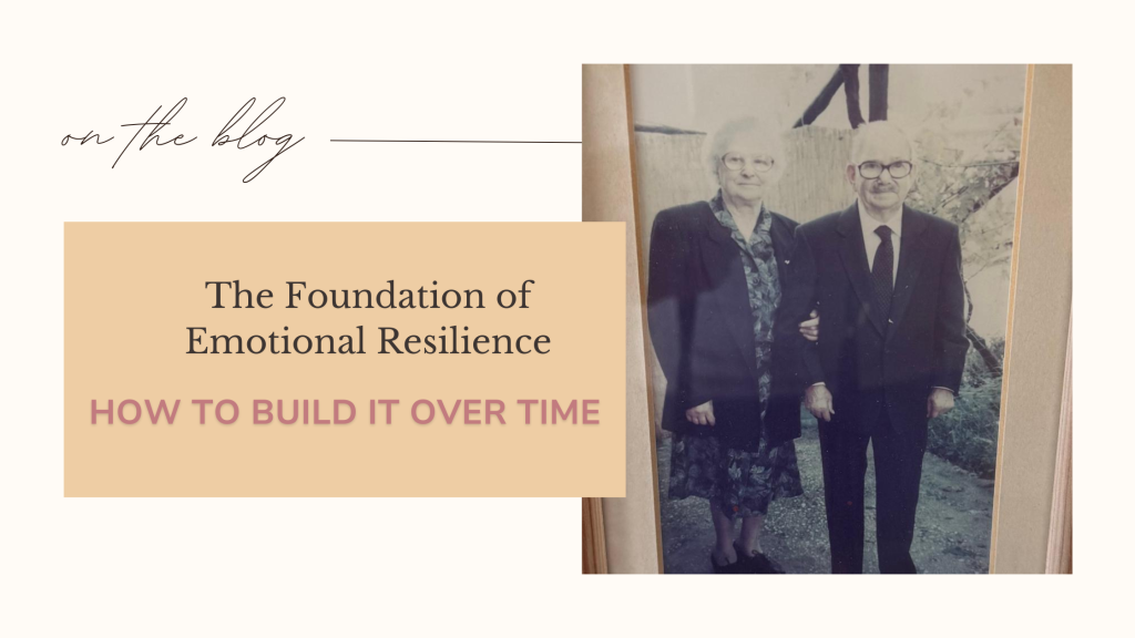 The Foundation of Emotional Resilience: How to Build It Over Time